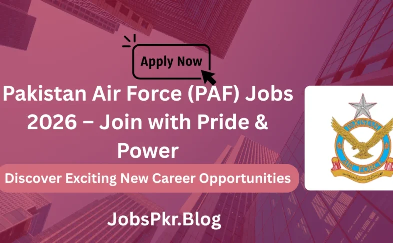 Pakistan Air Force (PAF) Jobs 2026 – Join with Pride & Power
